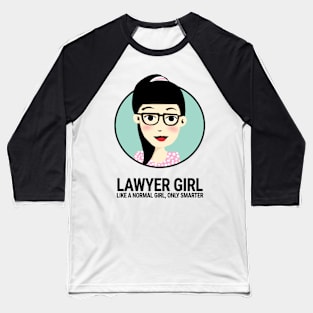 Lawyer girl like a normal girl only smarter Baseball T-Shirt